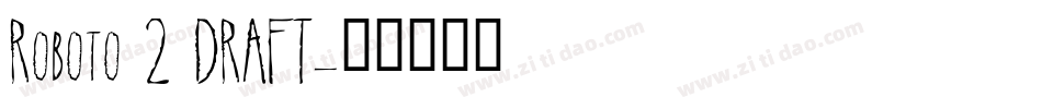 Roboto 2 DRAFT字体转换